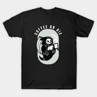 Coffee or Die T-Shirt